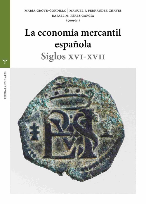 LA ECONOMIA MERCANTIL ESPAÑOLA. SIGLOS XVI-XVII