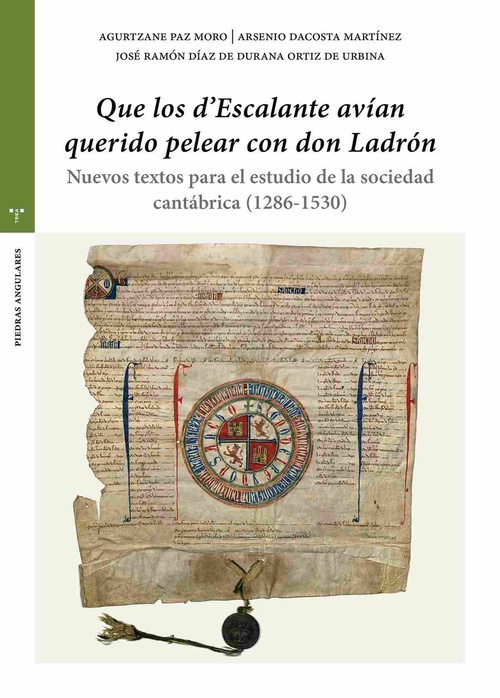 «QUE LOS D'ESCALANTE AVÍAN QUERIDO PELEAR CON DON LADRÓN». NUEVOS TEXTOS PARA EL ESTUDIO DE LA SOCIE