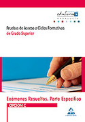 OPCION C. EXÁMENES RESUELTOS. ESPECIFICA: PRUEBAS DE ACCESO A CICLOS FORMATIVOS DE GRADO SUPERIOR.
