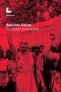LA DOBLE TRANSICIÓN. (LA VIDA DE PETRÓLEO, SALVAORA...) *