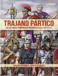 TRAJANO PÁRTICO. LAS VICTORIOSAS CAMPAÑAS DE TRAJANO EN PERSIA, 114-117-D.C.