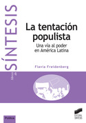 TENTACION POPULISTA, LA. UNA VIA AL PODER EN AMERICA LATINA