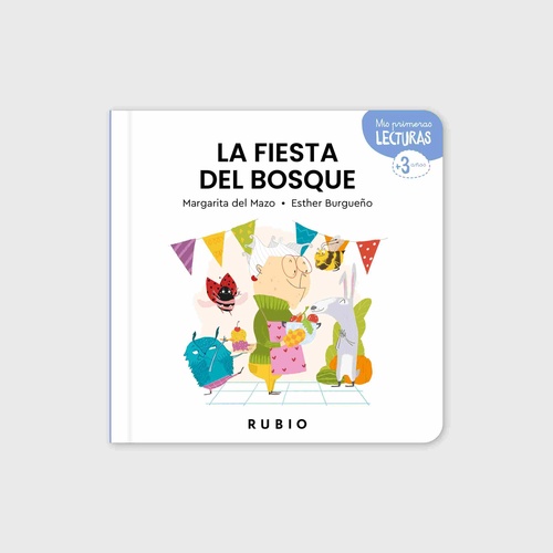 LA FIESTA DEL BOSQUE. MIS PRIMERAS LECTURAS + 3 AÑOS