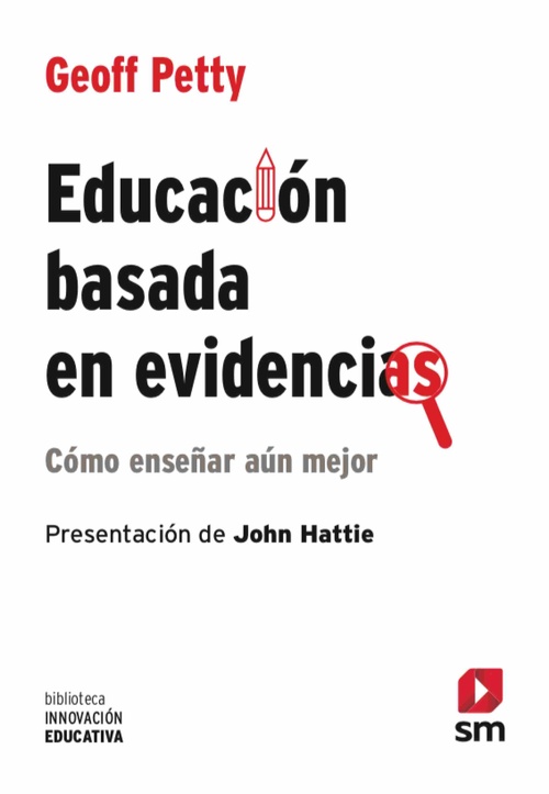 EDUCACIÓN BASADA EN EVIDENCIAS. CÓMO ENSEÑAR AÚN MEJOR