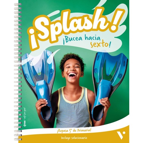 ¡SPLASH! ¡BUCEA HACIA SEXTO! ¡REPASA 5º DE PRIMARIA! CUADERNO VACACIONES