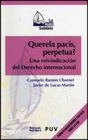 QUERELA PACIS, PERPETUA ? UNA REVINDICACION DEL DERECHO INTERNACIONAL