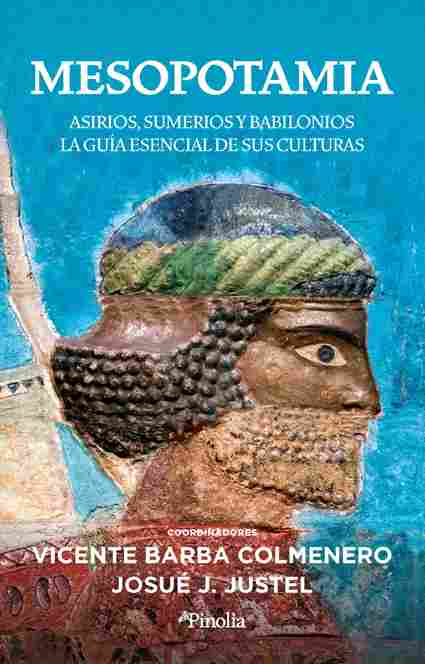 MESOPOTAMIA. ASIRIOS, SUMERIOS Y BABILONIOS: LA GUÍA ESENCIAL DE SUS CULTURAS