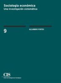 SOCIOLOGÍA ECONÓMICA. UNA INVESTIGACIÓN SISTEMÁTICA