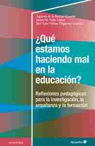 ¿QUÉ ESTAMOS HACIENDO MAL EN LA EDUCACIÓN?                                      REFLEXIONES PEDAGÓGI