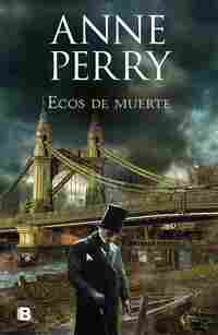 ECOS DE MUERTE (DETECTIVE WILLIAM MONK 23)