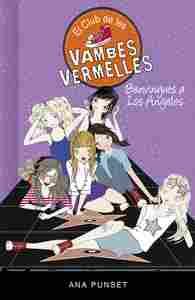 BENVINGUTS A LOS ANGELES (SÈRIE EL CLUB DE LES VAMBES VERMELLES 15)