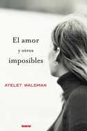 AMOR Y OTROS IMPOSIBLES, EL