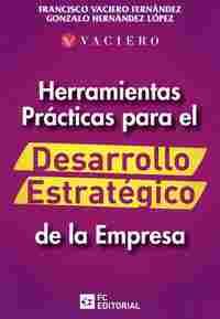 HERRAMIENTAS PRACTICAS PARA EL DESARROLLO ESTRATÉGICO DE LA EMPRESA