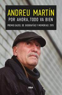 POR AHORA, TODO VA BIEN (PREMIO GAZIEL DE BIOGRAFÍAS Y MEMORIAS)