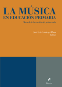 LA MUSICA EN EDUCACION PRIMARIA. MANUAL DE FORMACIÓN DEL PROFESORADO