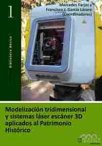 MODELIZACIÓN TRIDIMENSIONAL Y SISTEMAS LÁSER ESCÁNER 3D APLICADOS AL PATRIMONIO