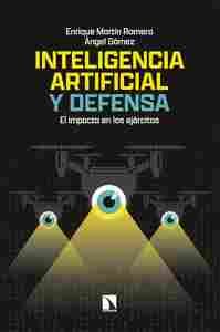 INTELIGENCIA ARTIFICIAL Y DEFENSA. EL IMPACTO EN LOS EJÉRCITOS