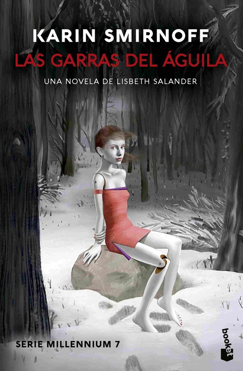 LAS GARRAS DEL ÁGUILA: UNA NOVELA DE LISBETH SALANDER (SERIE MILLENNIUM, 7)