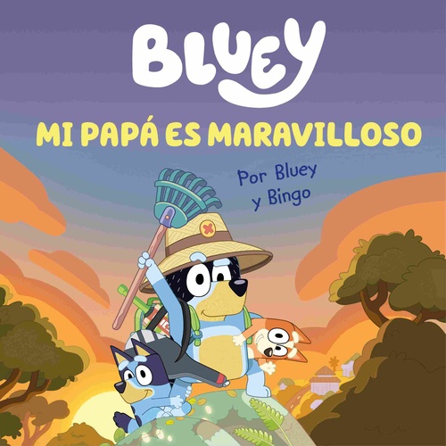 MI PAPA ES MARAVILLOSO. BLUEY