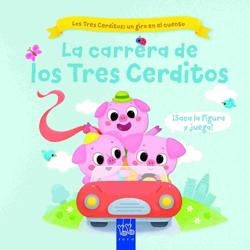 LA CARRERA DE LOS TRES CERDITOS. LOS TRES CERDITOS: UN GIRO EN EL CUENTO