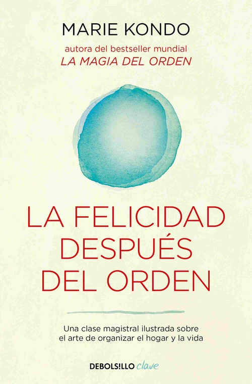LA FELICIDAD DESPUÉS DEL ORDEN (LA MAGIA DEL ORDEN 2)