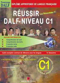 RÉUSSIR LE DALF C1 + CORRIGÉS + 2 CD.