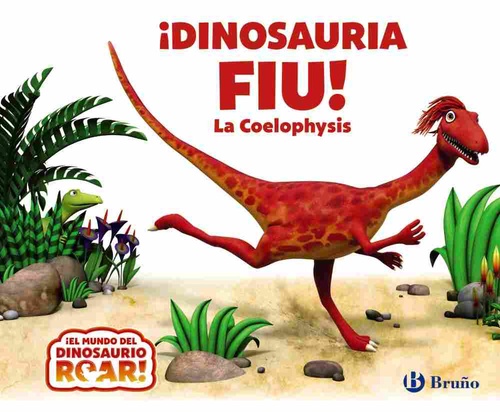 LA COELOPHYSIS. ¡DINOSAURIA FIU!