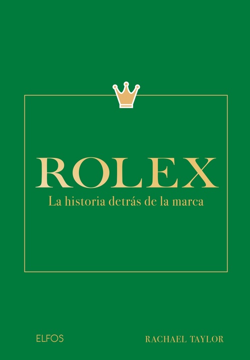 ROLEX. LA HISTORIA DETRÁS DE LA MARCA