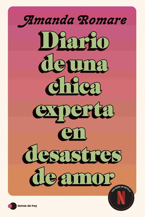 DIARIO DE UNA CHICA EXPERTA EN DESASTRES DE AMOR