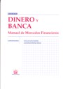 DINERO Y BANCA: MANUAL DE MERCADOS FINANCIEROS