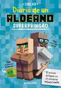 MINECRAFT. DIARIO DE UN ALDEANO SUPERPRINGAO