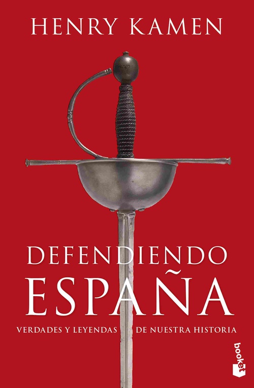 DEFENDIENDO ESPAÑA. VERDADES Y LEYENDAS DE NUESTRA HISTORIA