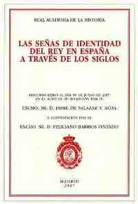 SEÑAS DE IDENTIDAD DEL REY EN ESPAÑA A TRAVES DE L
