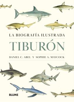 TIBURÓN. LA BIOGRAFÍA ILUSTRADA