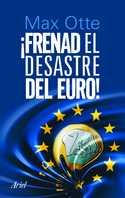 FRENAD EL DESASTRE DEL EURO