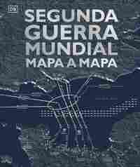 SEGUNDA GUERRA MUNDIAL MAPA A MAPA.