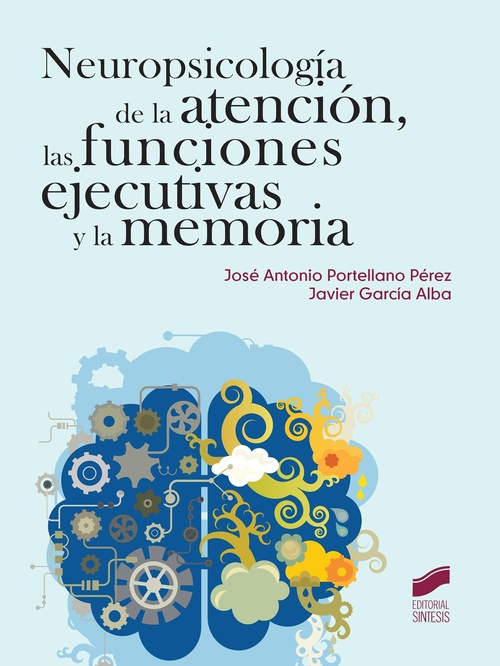 NEUROPSICOLOGIA DE LA ATENCION, LAS FUNCIONES EJECUTIVAS Y LA MEMORIA
