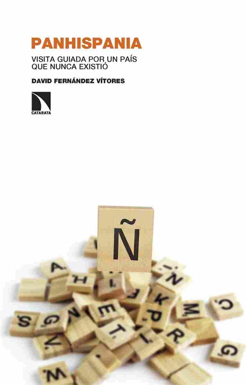 PANHISPANIA. VISITA GUIADA POR UN PAÍS QUE NUNCA EXISTIÓ