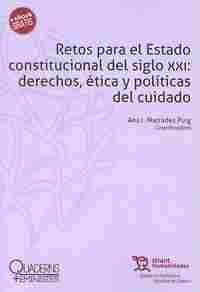 RETOS PARA EL ESTADO CONSTITUCIONAL DEL SIGLO XXI: DERECHOS, ÉTICA Y POLÍTICAS D