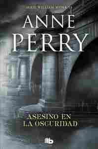 ASESINO EN LA OSCURIDAD (DETECTIVE WILLIAM MONK 15)