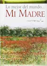 LO MEJOR DEL MUNDO MI MADRE