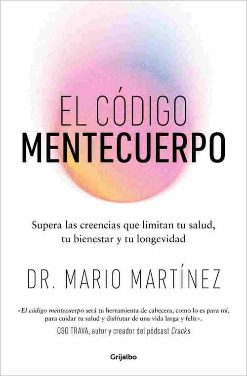 EL CODIGO MENTECUERPO ,SUPERA LAS CREENCIAS QUE LIMITAN TU SALUD,TU BIENESTAR Y TU LONGEVIDAD