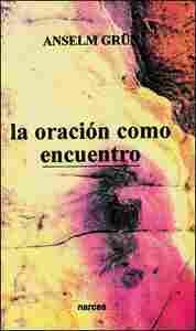ORACION COMO ENCUENTRO, LA