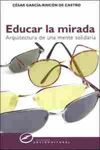 EDUCAR LA MIRADA: ARQUITECTURA DE UNA MENTE SOLIDA
