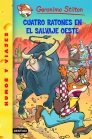 27. CUATRO RATONES EN EL SALVAJE OESTE. GERONIMO STILTON