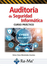 AUDITORÍA DE LA SEGURIDAD INFORMÁTICA. CURSO PRÁCTICO