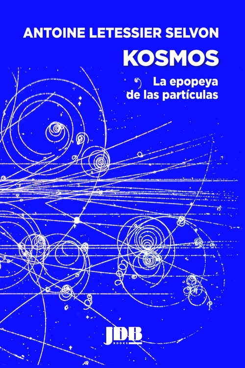KOSMOS. LA EPOPEYA DE LAS PARTÍCULAS
