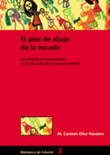 EL PISO DE ABAJO DE LA ESCUELA. LOS AFECTOS Y LAS EMOCIONES EN EL DÍA A DÍA DE LA ESCUELA INFANTIL