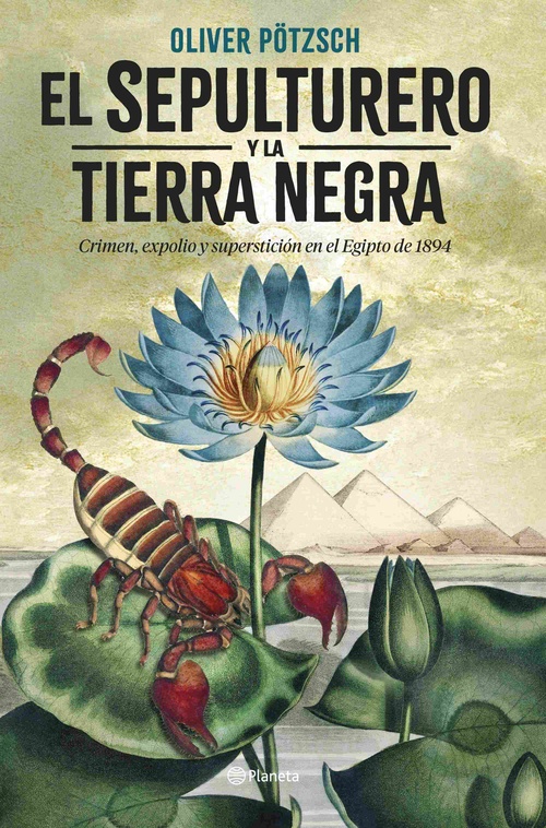 EL SEPULTURERO Y LA TIERRA NEGRA. CRIMEN, EXPOLIO Y SUPERTICIÓN EN EL EGIPTO DE 1894