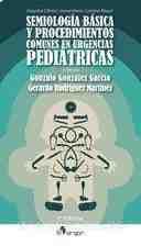 SEMIOLOGÍA BÁSICA Y PROCEDIMIENTOS COMUNES EN URGENCIAS PEDIATRICAS